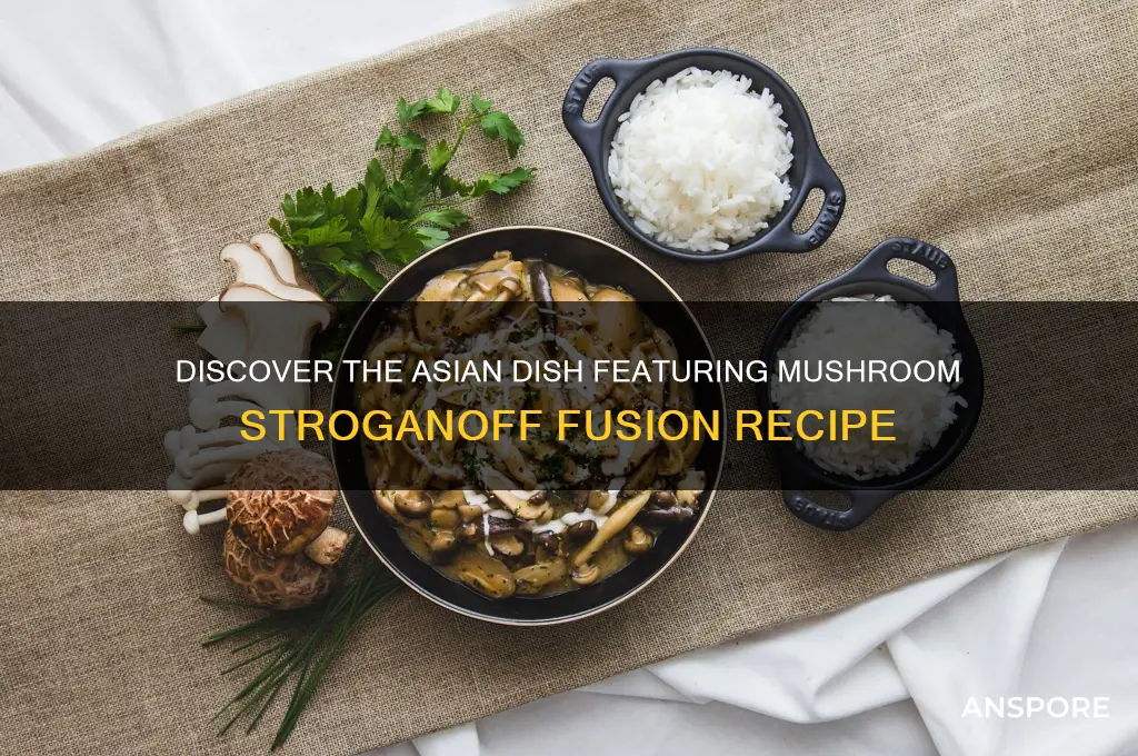 what asian dish has mushroom slrojts