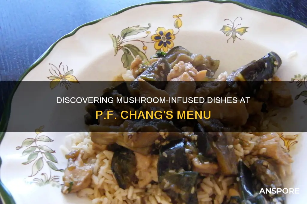 what at pf changs has mushrooms
