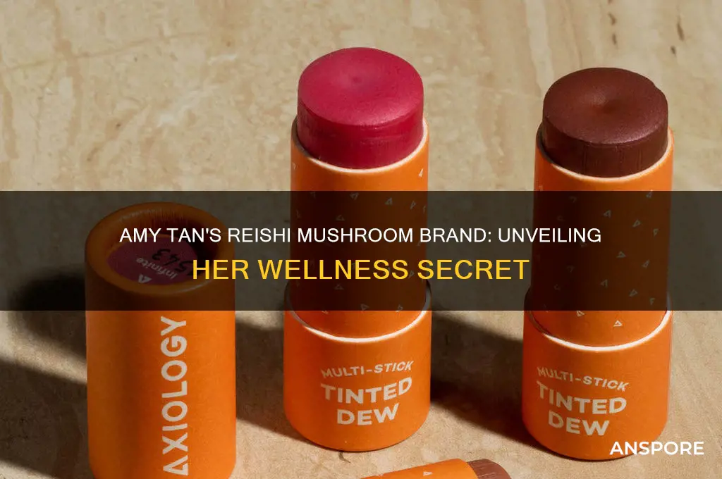 what brand of reishi mushrooms did amy tan take