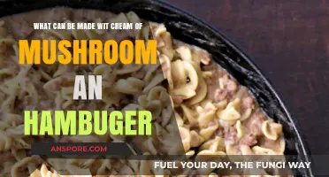 Cream of Mushroom and Hamburger: Creative Recipe Ideas to Try