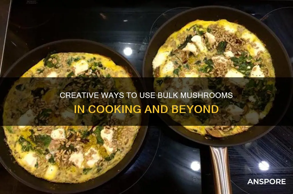 what can i do with bulk mushrooms