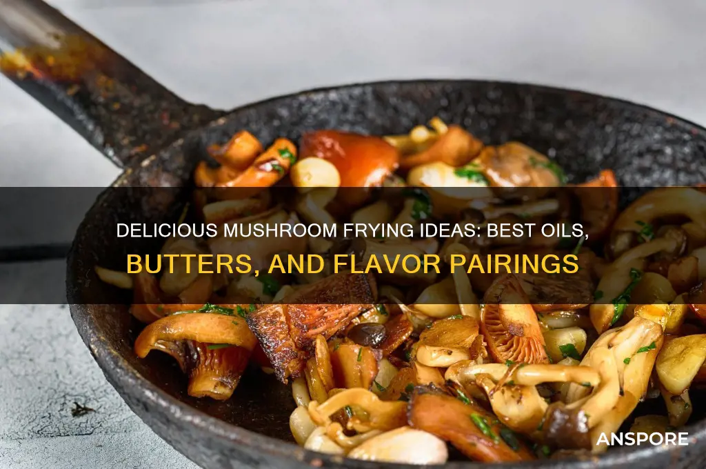 what can i fry mushrooms with