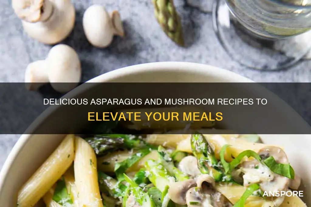 what can i make with asparagus and mushrooms