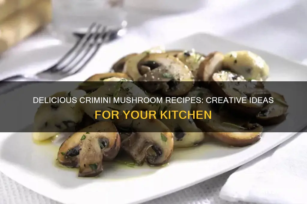 what can i make with crimini mushrooms
