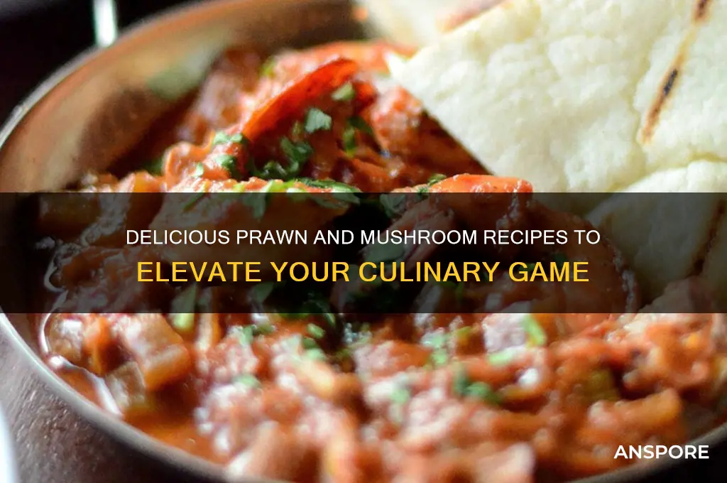 what can i make with prawns and mushrooms