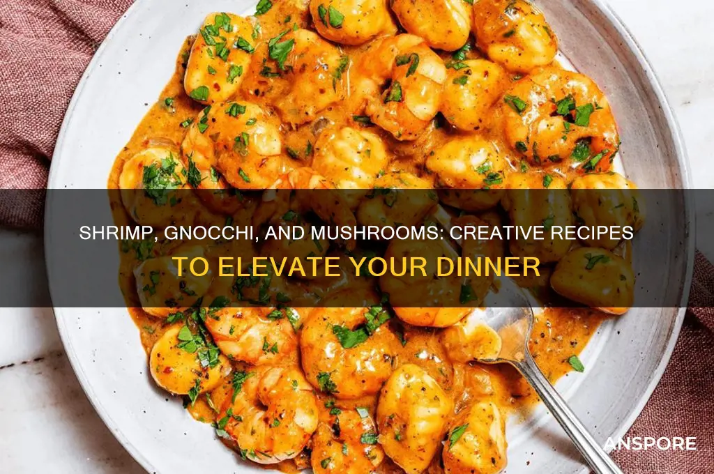 what can i make with shrimp gnocci and mushrooms