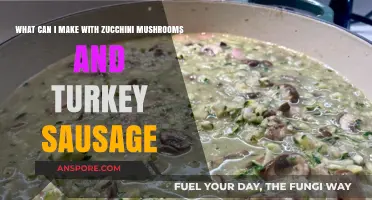 Zucchini, Mushrooms, and Turkey Sausage: Delicious Recipe Ideas to Try