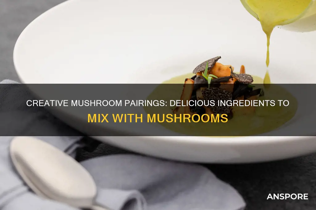 what can i mix with mushrooms