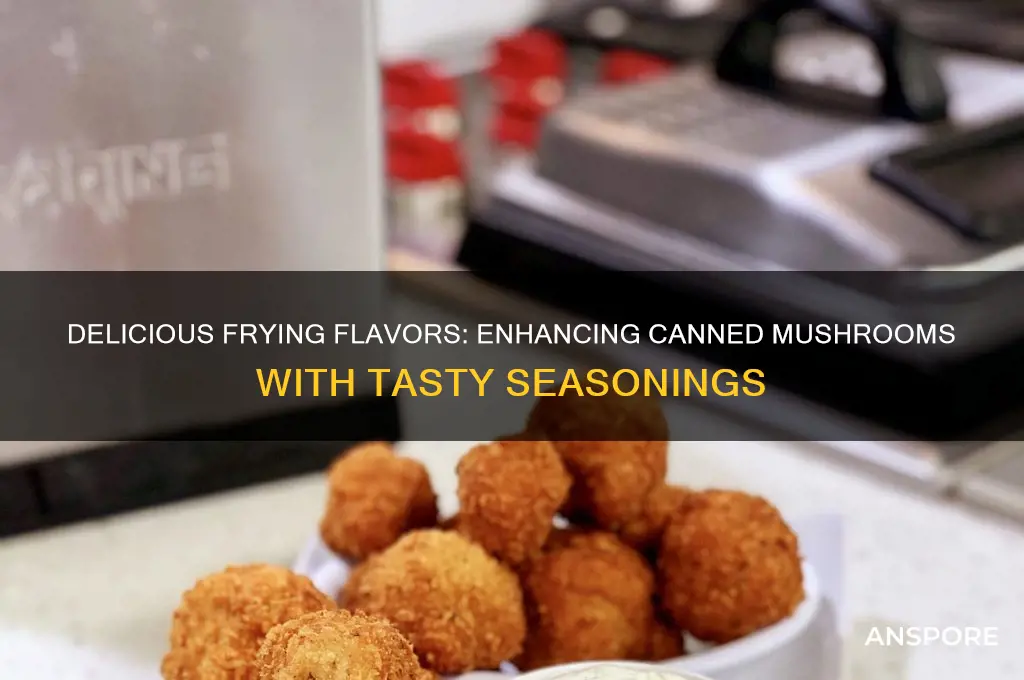 what can you flavor canned mushrooms with when frying