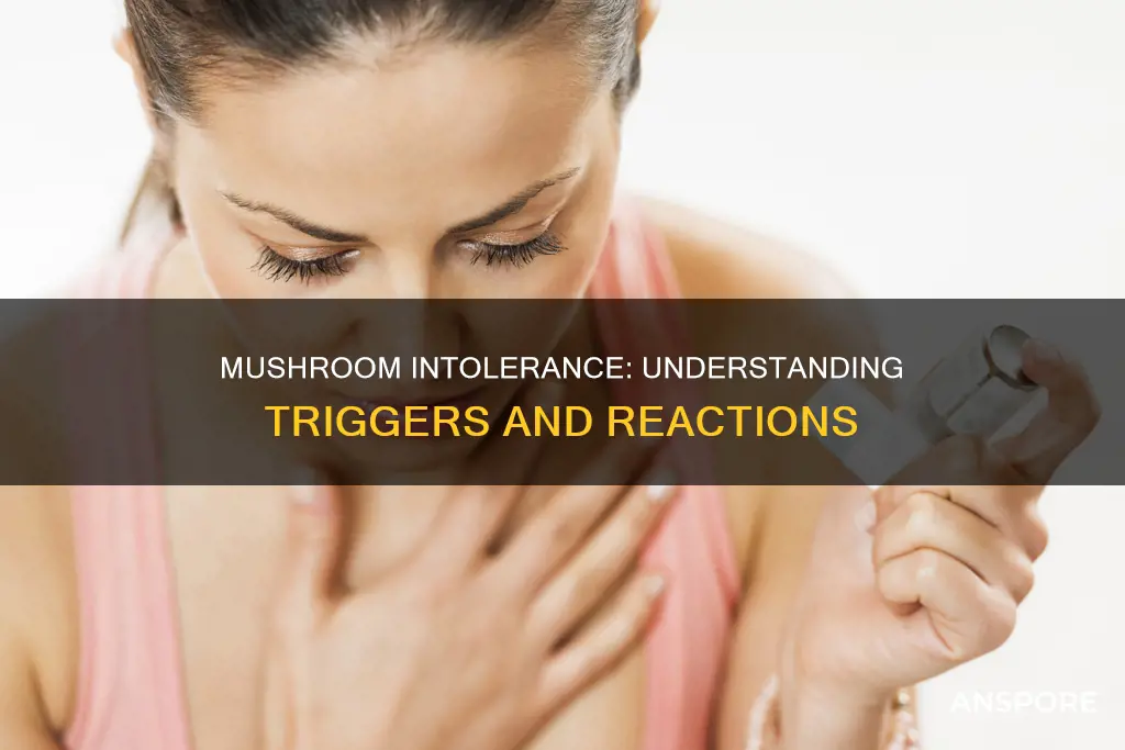 what causes mushroom intolerance