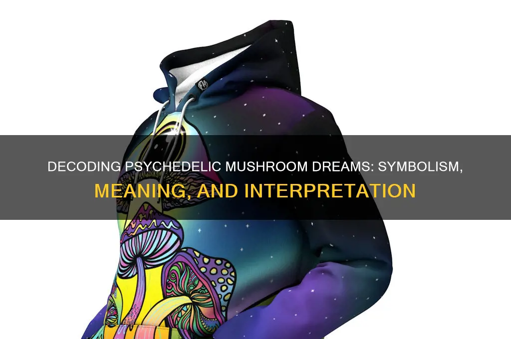 what do dreams about psychedelic mushrooms