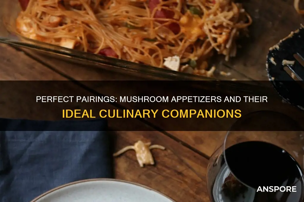 what do mushroom appetizers go well with