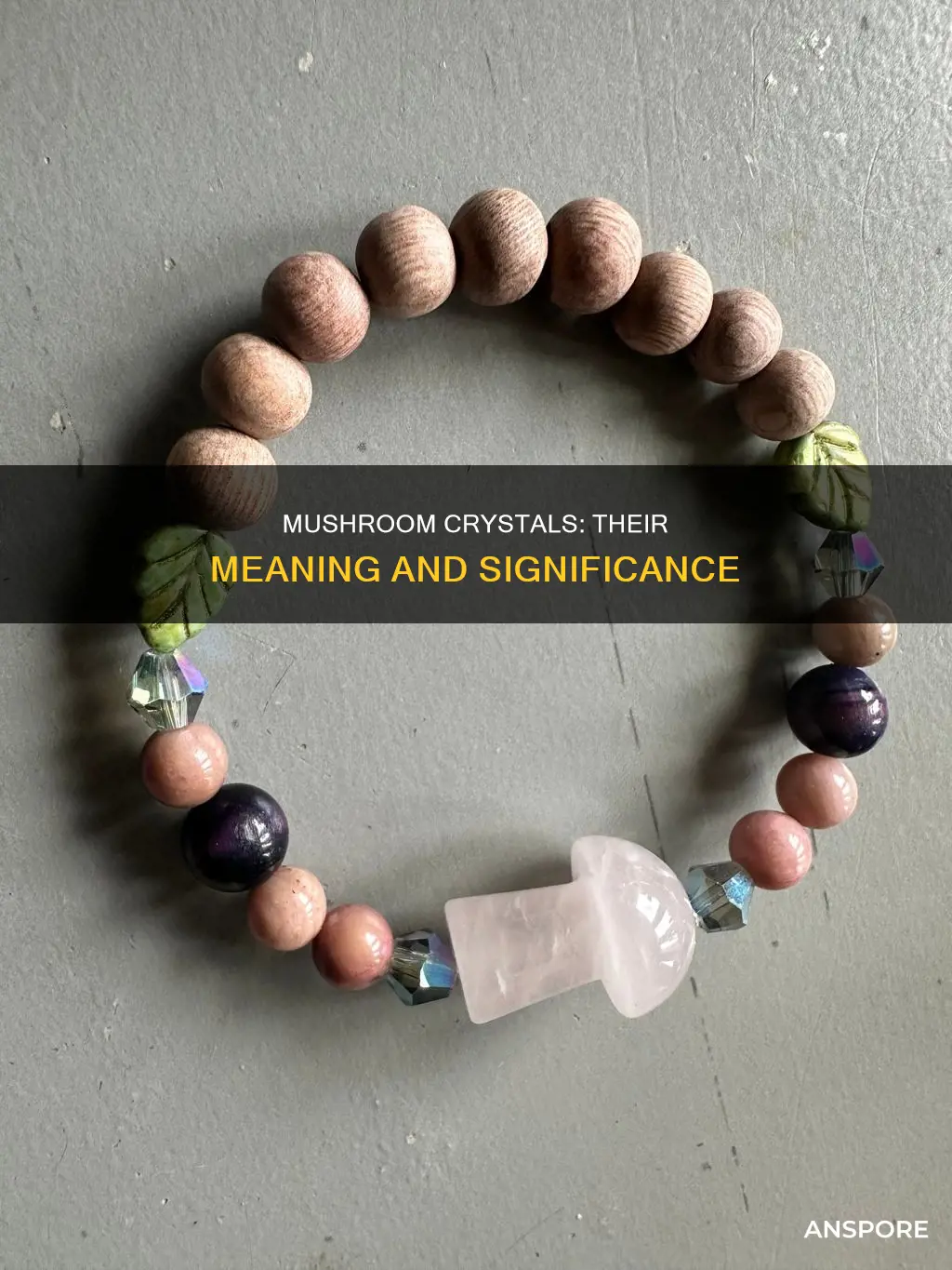 what do mushroom crystals mean