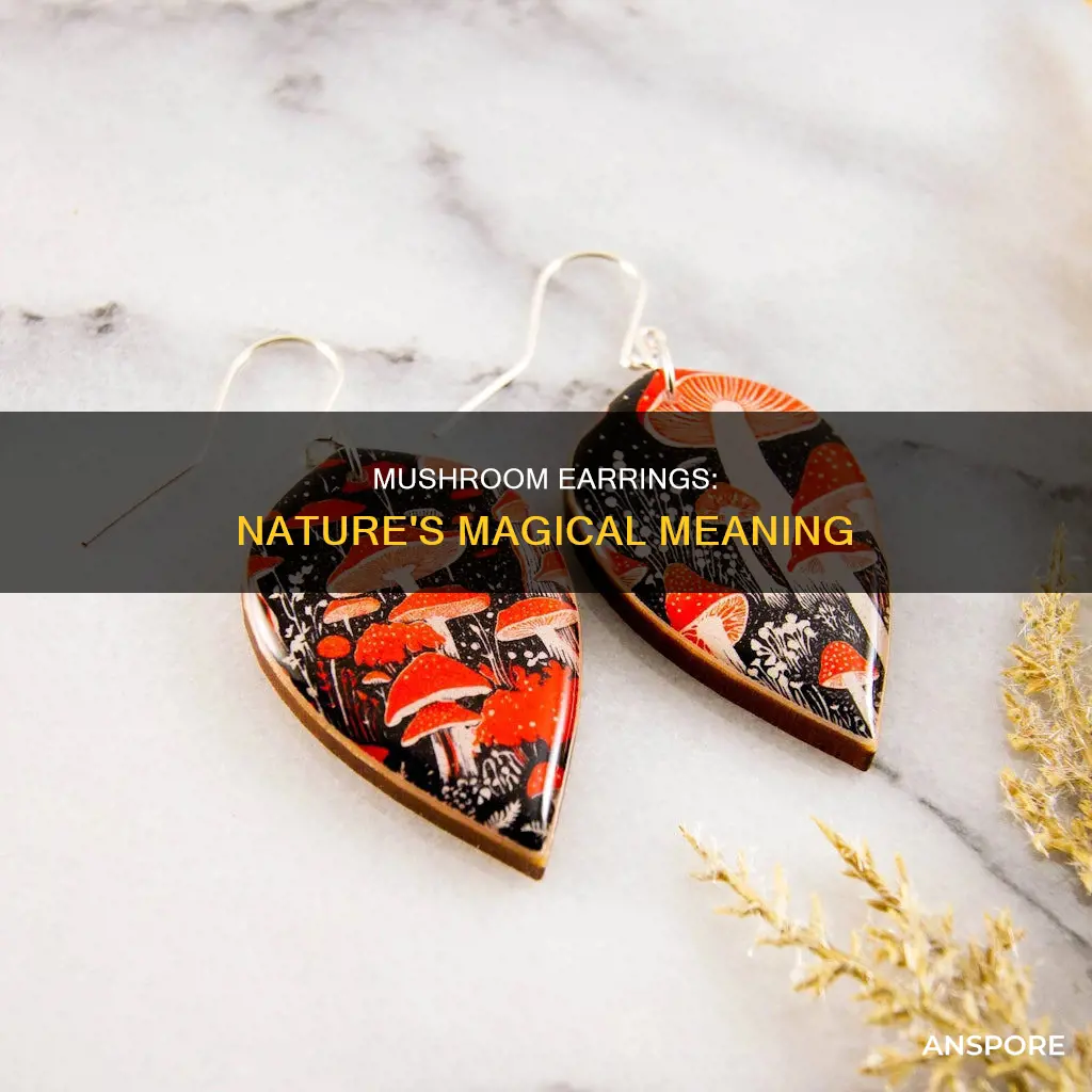 what do mushroom earrings mean