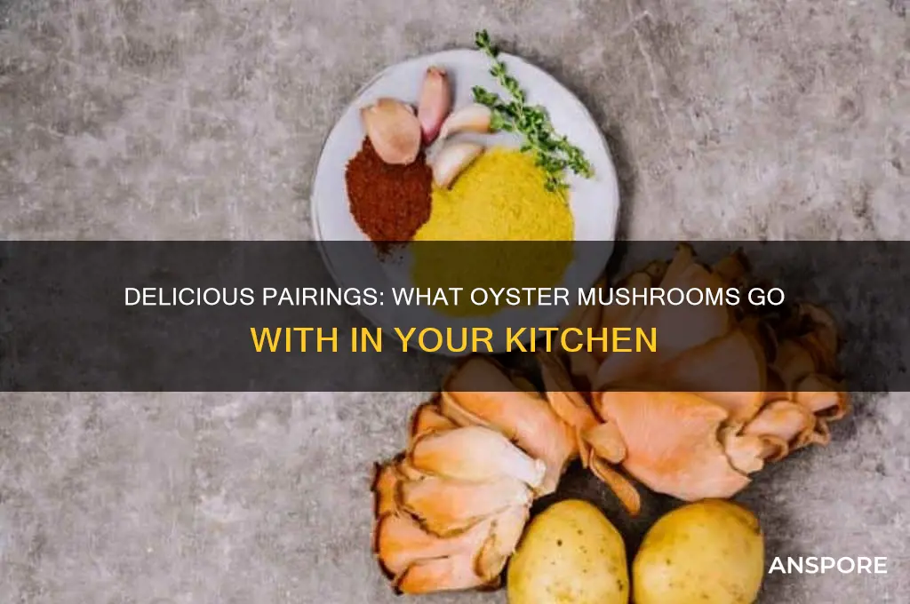 what do oyster mushrooms go with