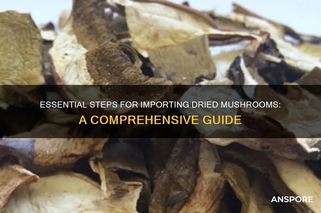 what do you need to import dried mushrooms