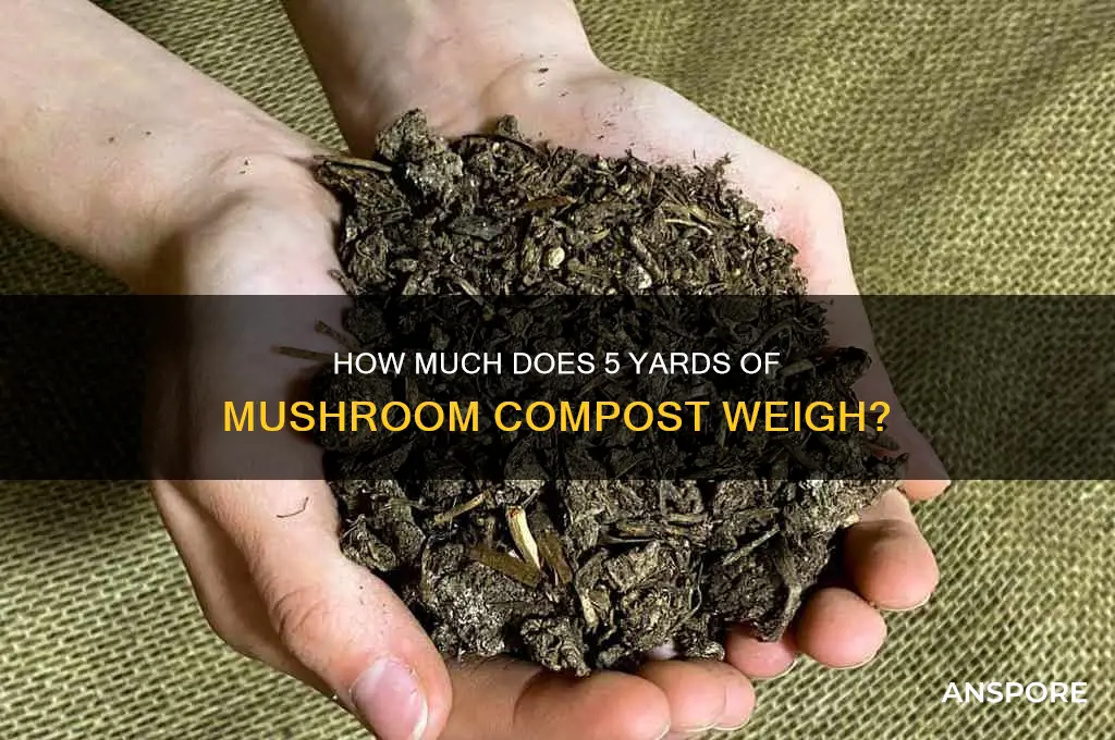 what does 5 yards of mushroom compost weigh