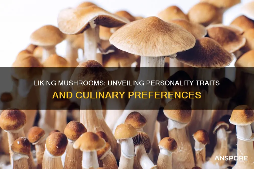 what does liking mushrooms say about you