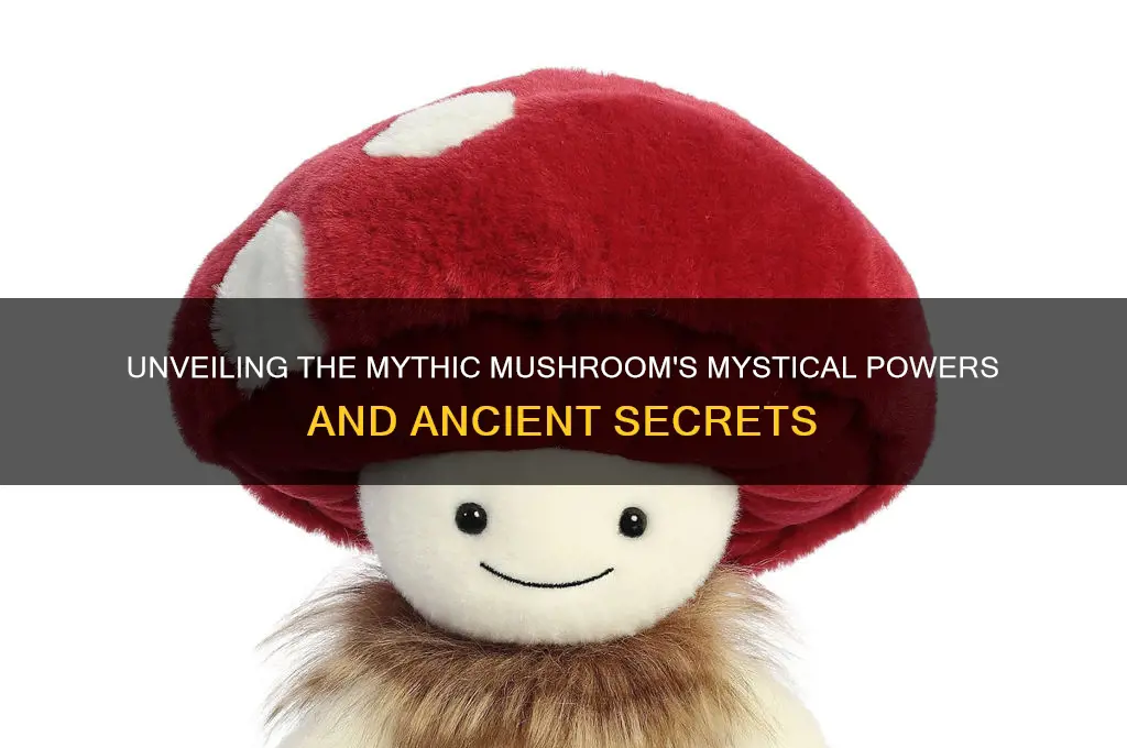 what does the mythic mushroom do