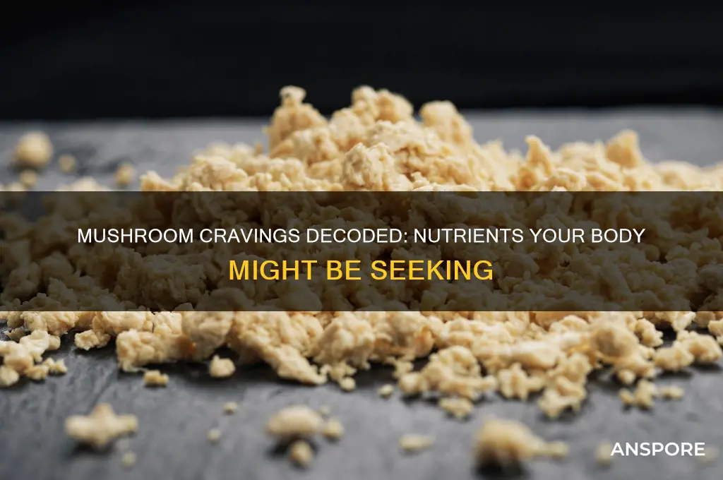 what does your body need if you crave mushrooms