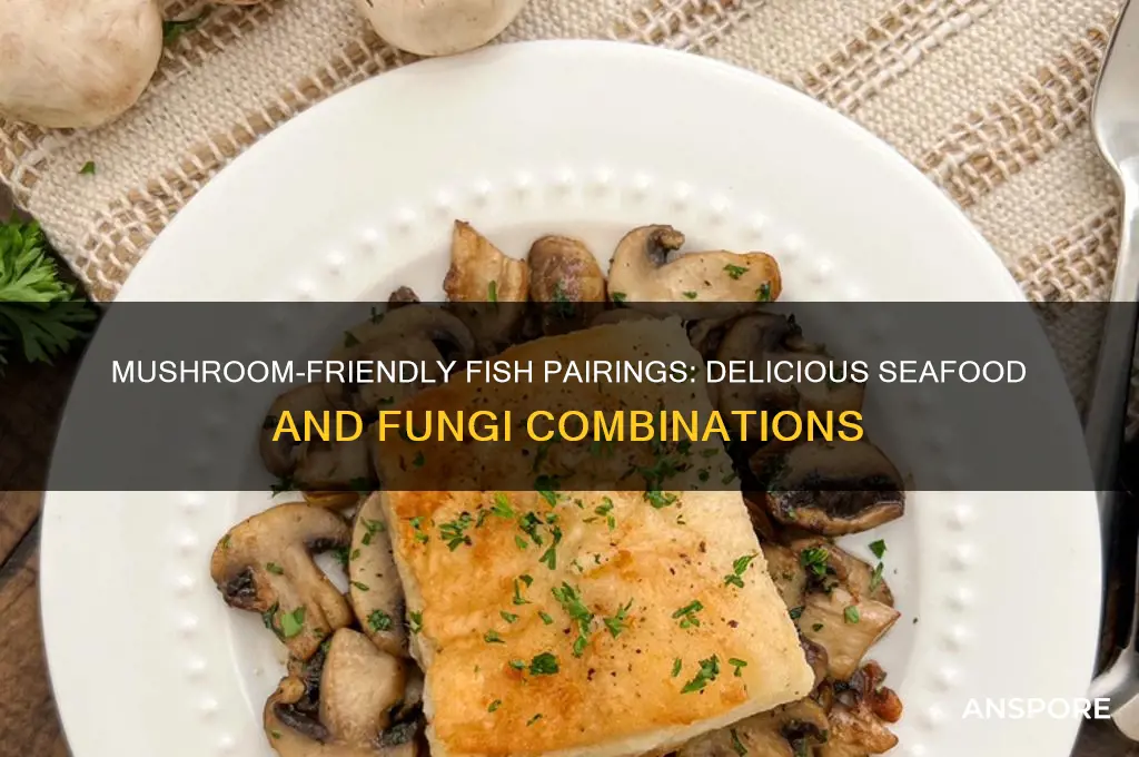 what fish goes well with mushrooms