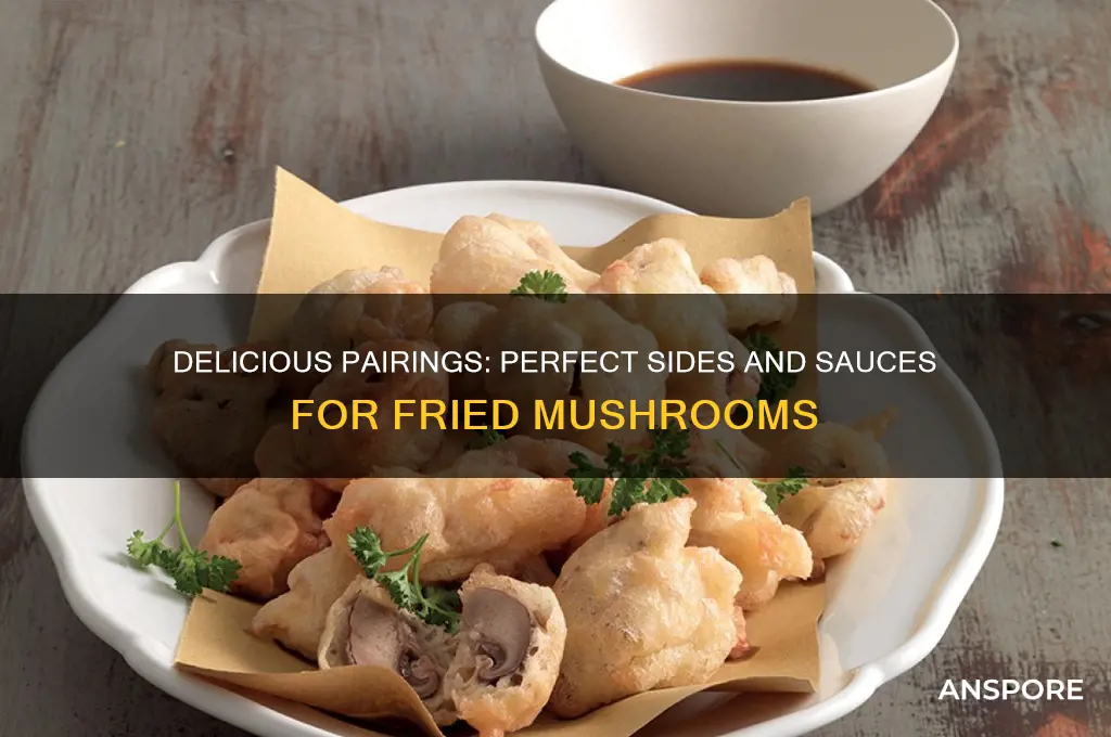 what goes good with fried mushrooms