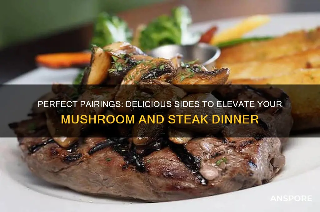 what goes good with mushrooms and steak