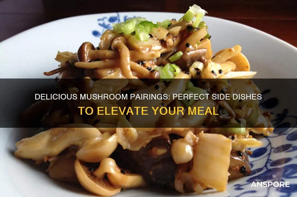 what goes good with mushrooms as a side