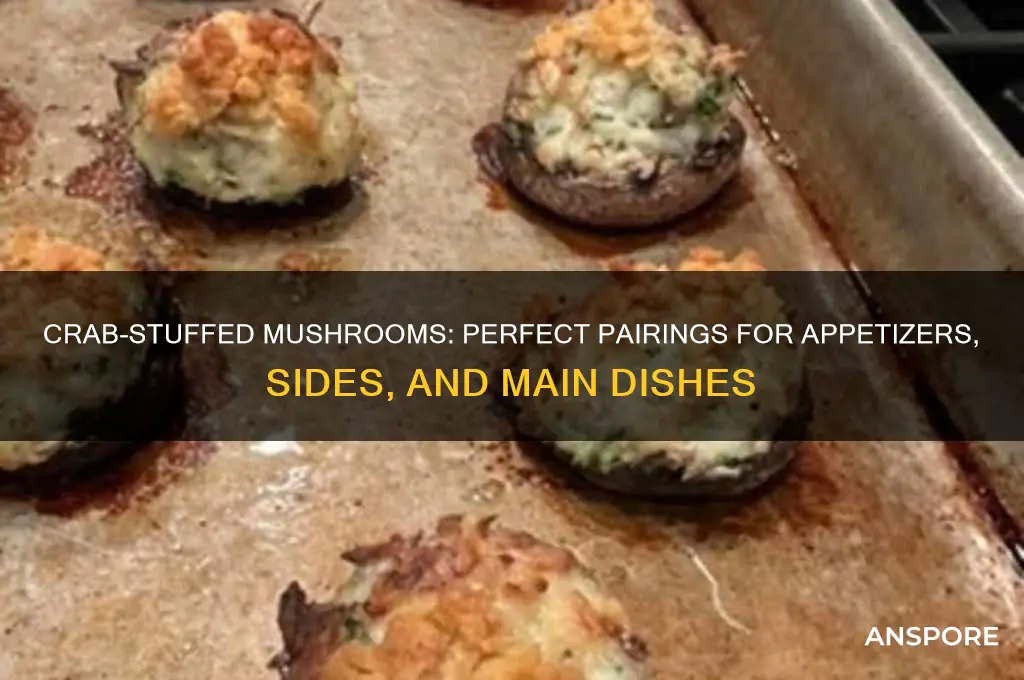 what goes good with mushrooms stuffed with crabmeat