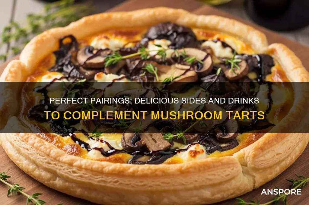 what goes well with a mushroom tart