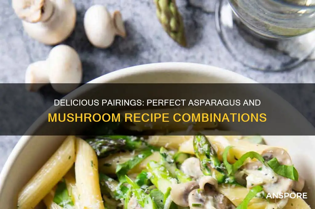 what goes well with asparagus and mushrooms