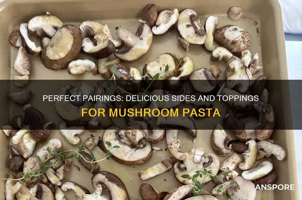 what goes well with mushroom pasta