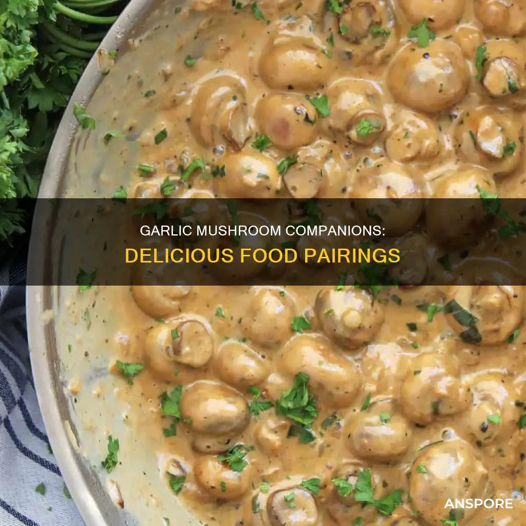 what goes with garlic mushrooms