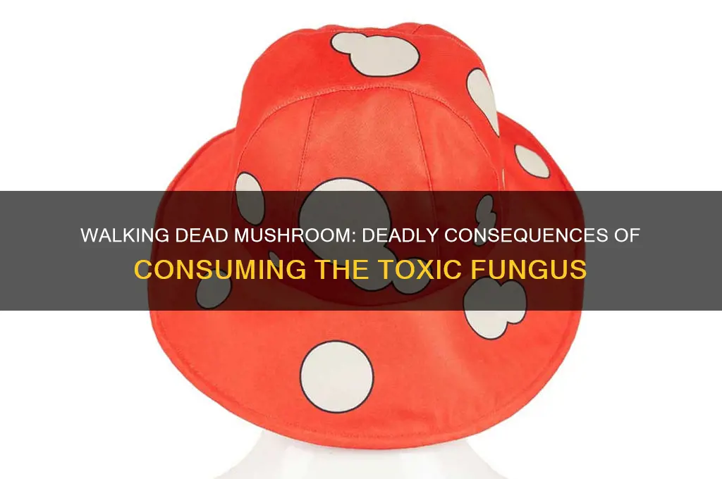 what happens if you eat the mushroom walking dead