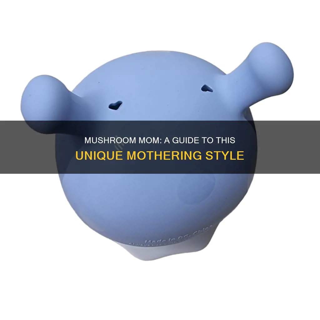 what is a mushroom mom