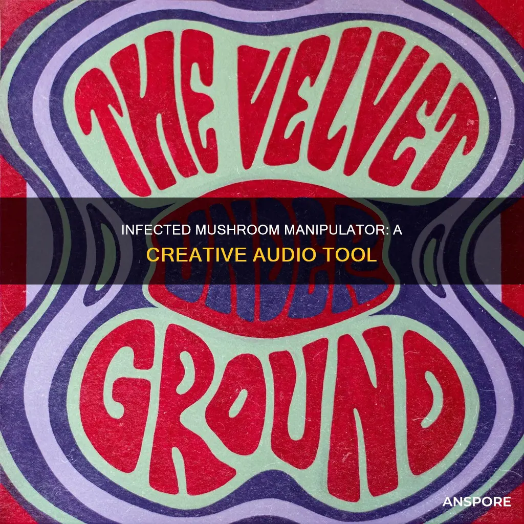 what is infected mushroom manipulator