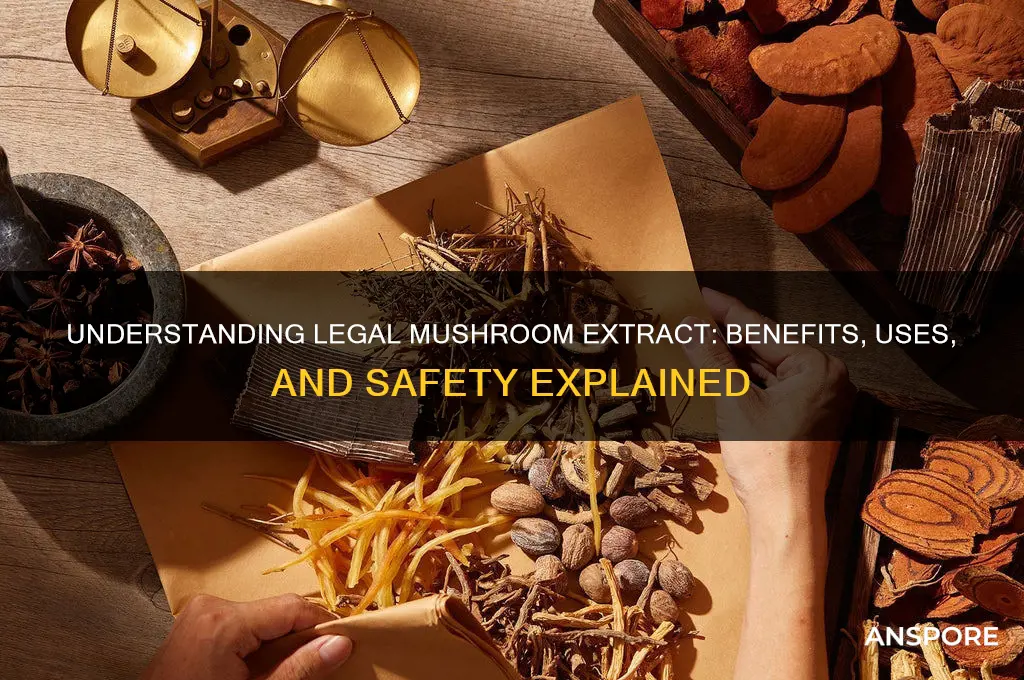what is legal mushroom extract