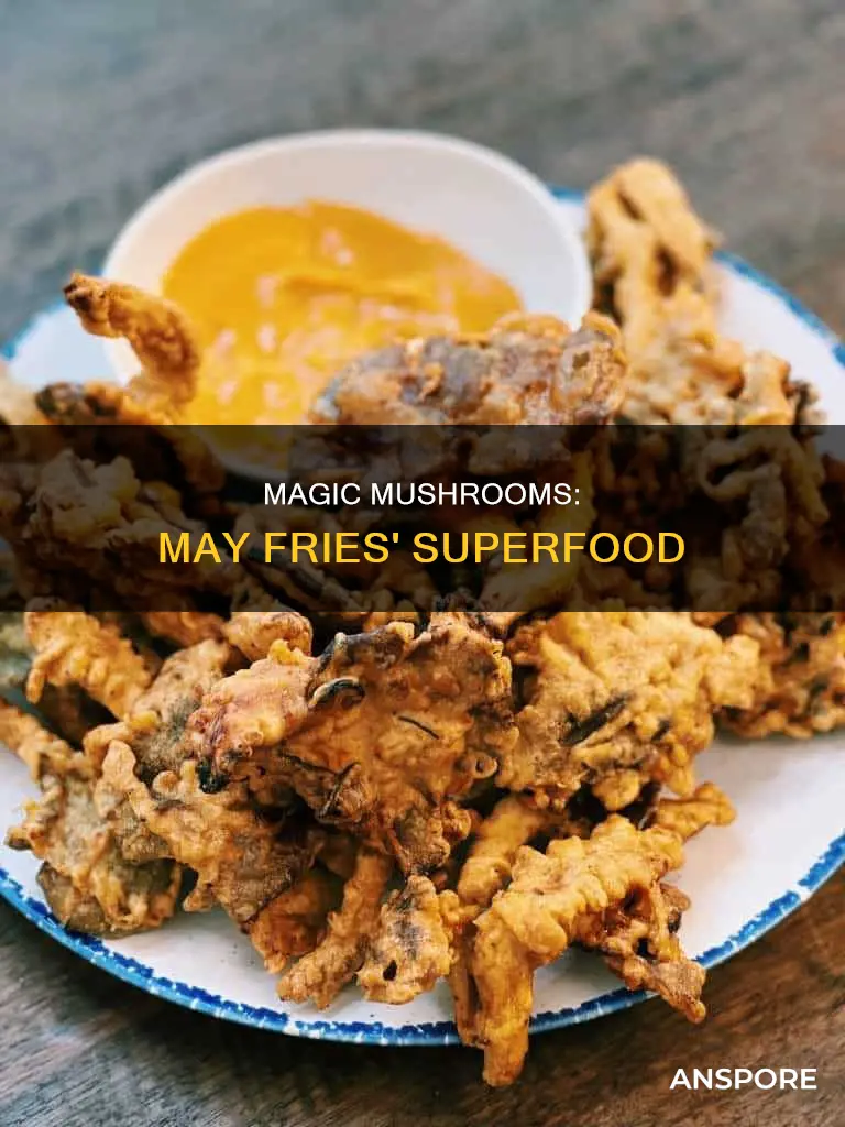 what is may fries mushrooms