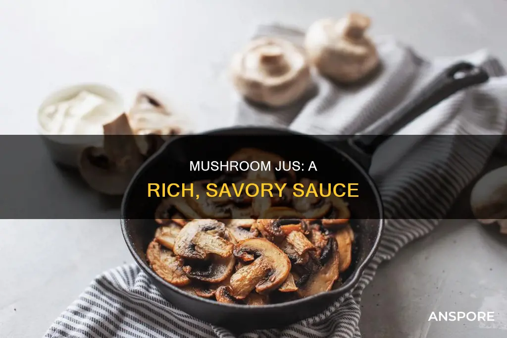 what is mushroom jus