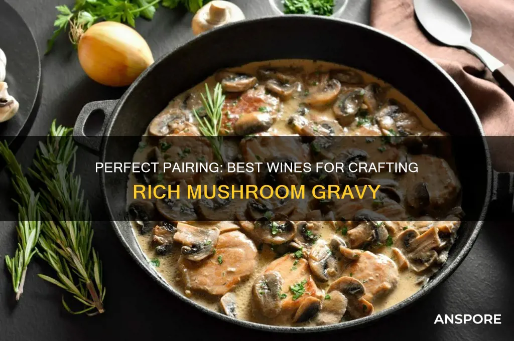 what is the best wine to make mushroom gravy