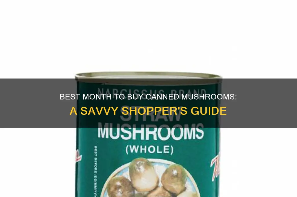 what month is the best to buy canned mushrooms