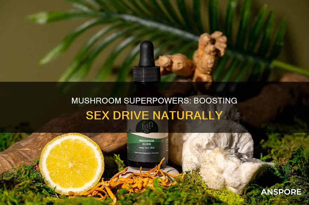 what mushroom helps sex drive