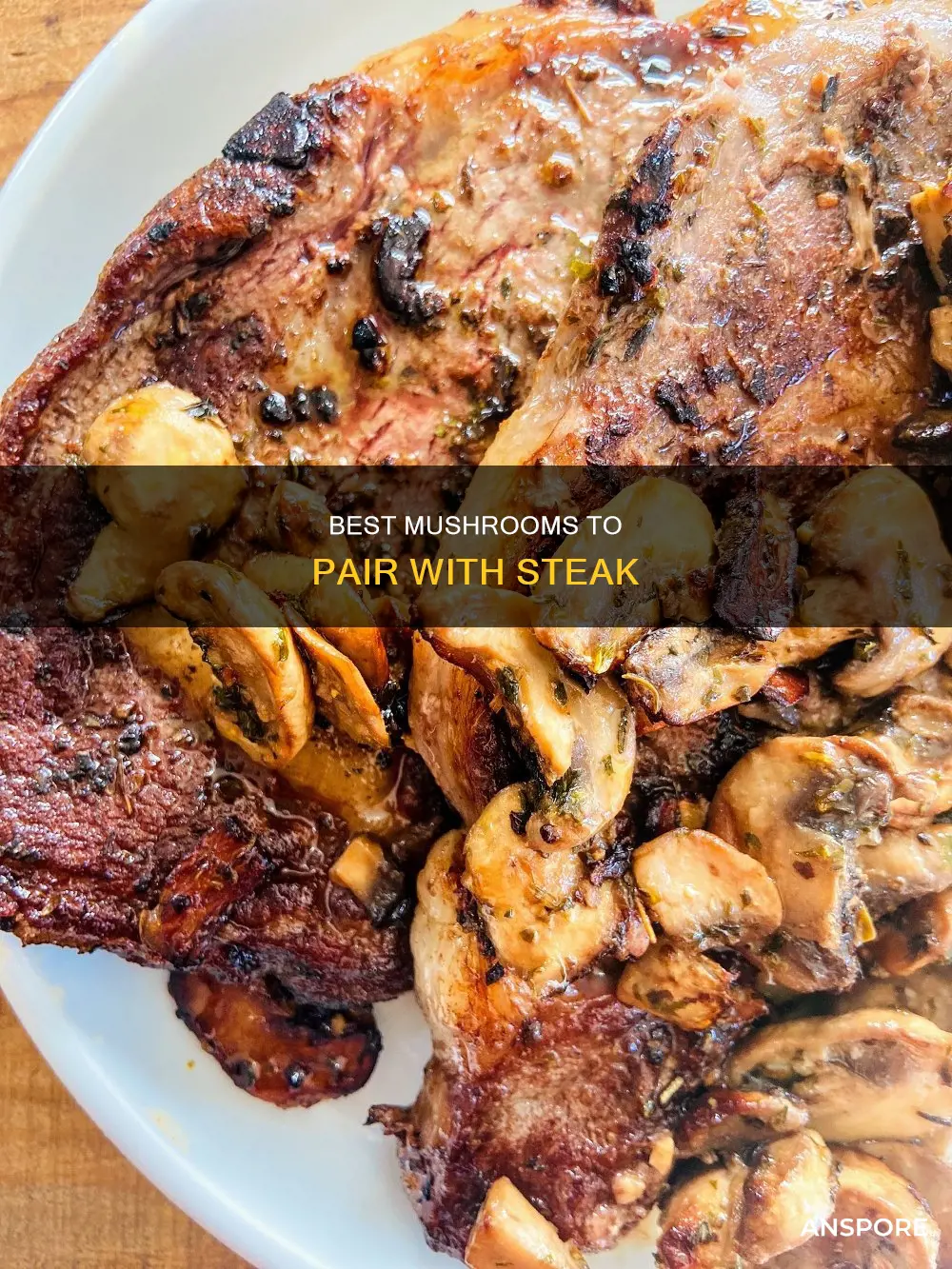 what mushrooms for steak