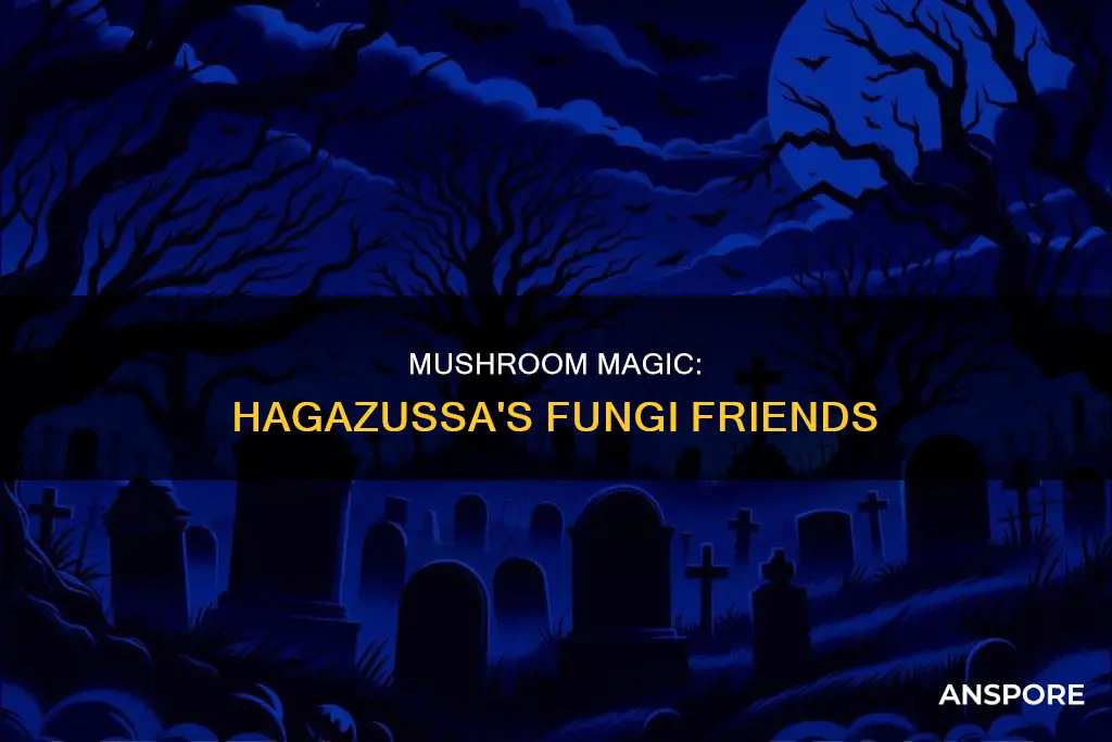 what mushrooms hagazussa