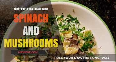 Spinach and Mushroom Pasta: Delicious Recipes to Try Tonight