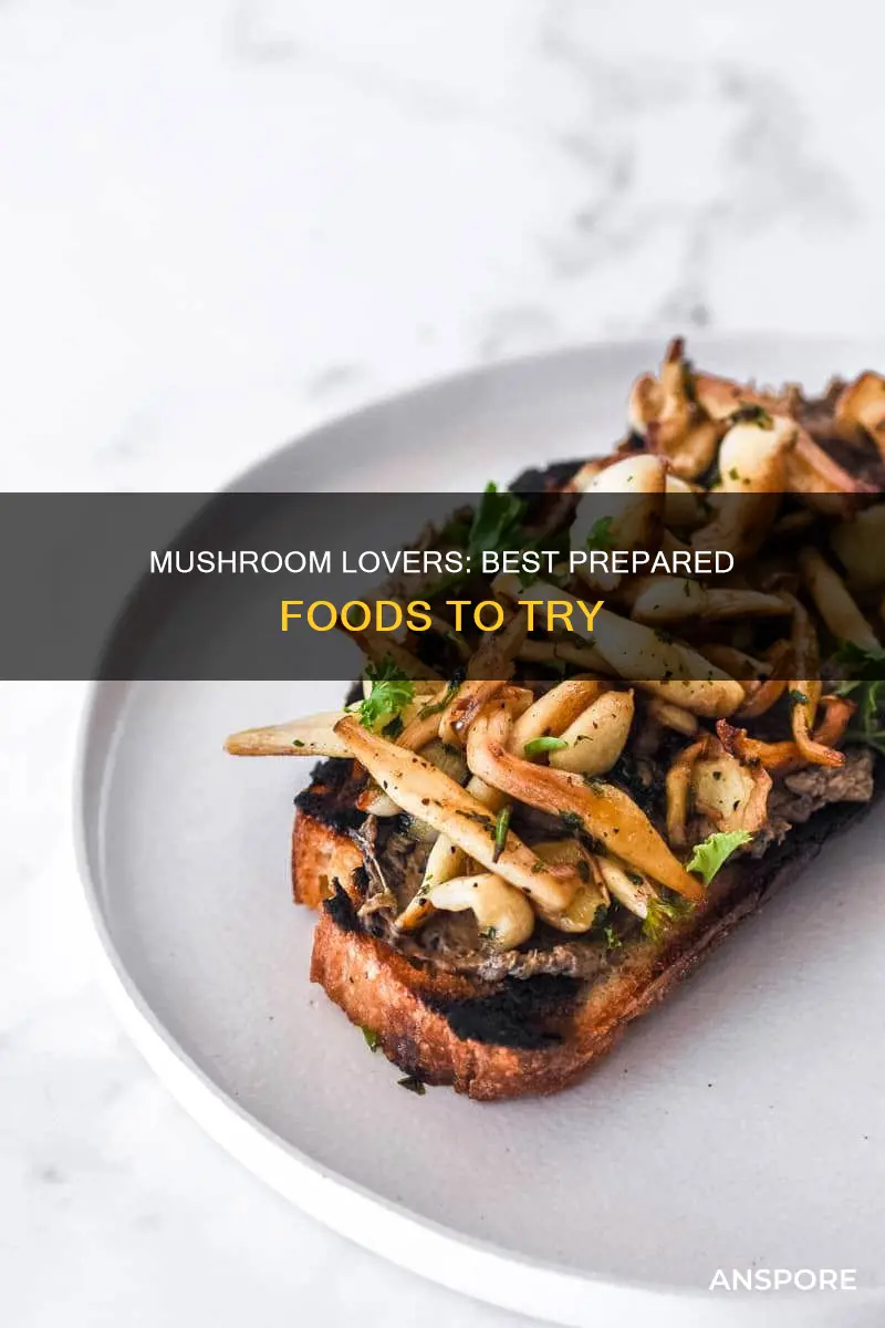 what prepare foods have mushrooms