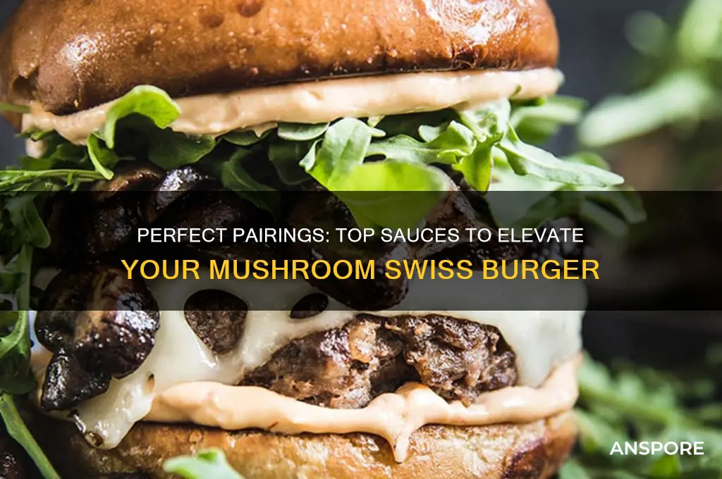 what sauce goes good on a mushroom swiss burger