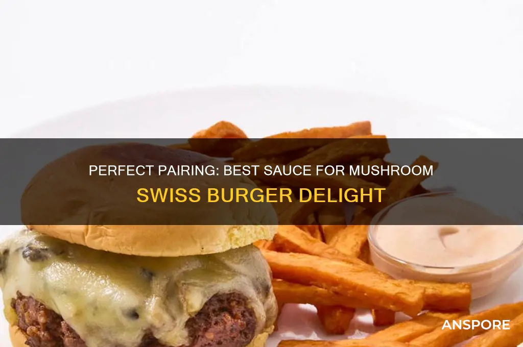 what sauce goes on a mushroom swiss burger
