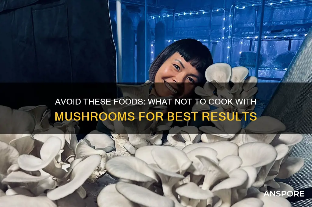 what should not be cooked with mushroom
