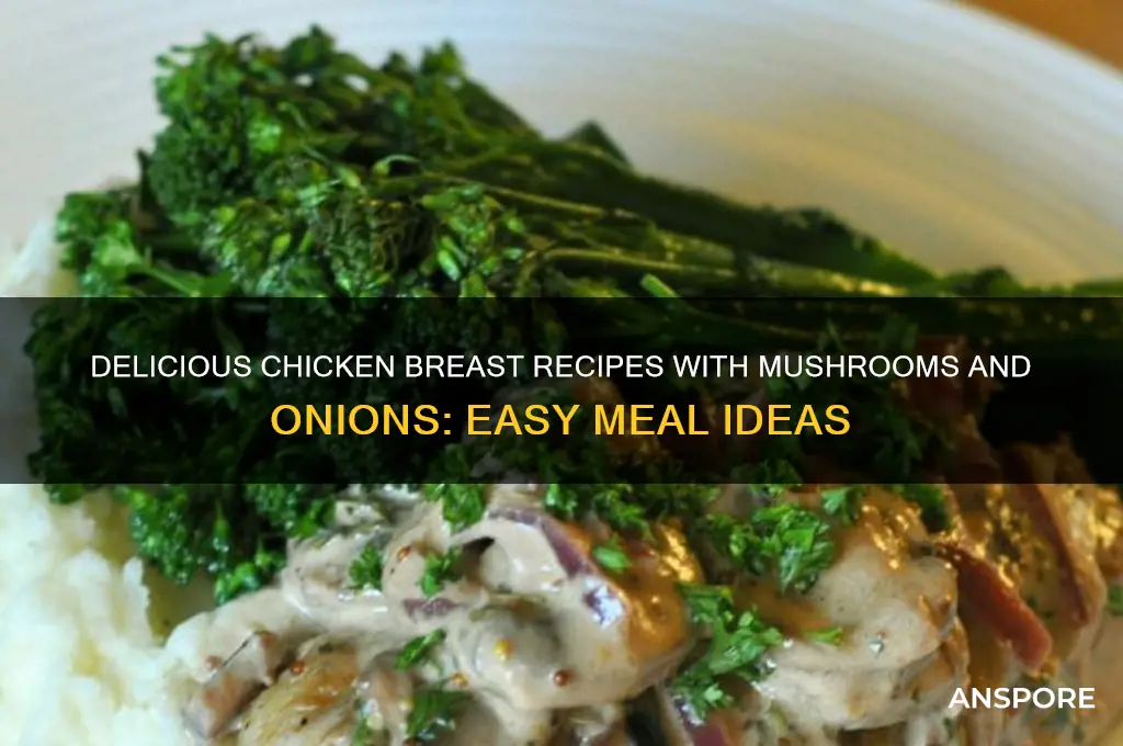 what to cook with chicken breasts mushrooms and onions